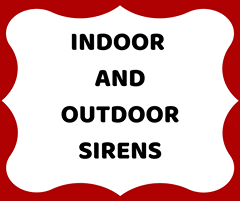 Indoor and outdoor sirens